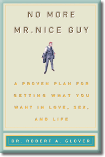 No More Mr. Nice Guy! by Dr. Robert A. Glover
