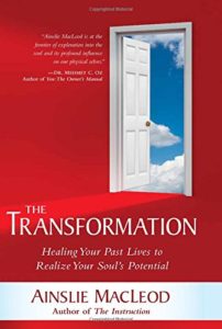 The Transformation: Healing Your Past Lives to Realize Your Soul's Potential by Ainslie MacLeod